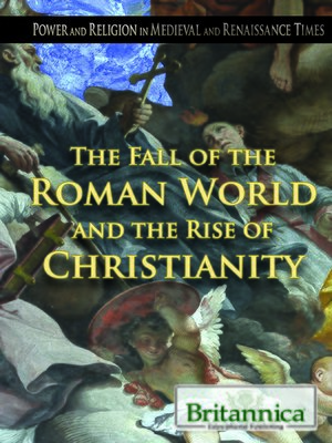 cover image of The Fall of the Roman World and the Rise of Christianity
